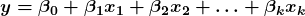 \displaystyle \boldsymbol{y = \beta_0 + \beta_1 x_1 + \beta_2 x_2 + \ldots + \beta_k x_k}