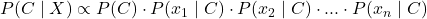  P(C \mid X) \propto P(C) \cdot P(x_1 \mid C) \cdot P(x_2 \mid C) \cdot ... \cdot P(x_n \mid C) 