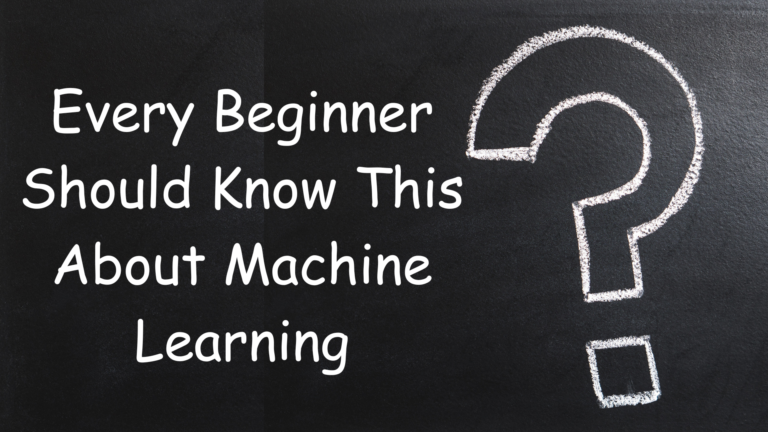 A chalkboard with the text "Every Beginner Should Know This About Machine Learning" alongside a large question mark drawn in chalk.